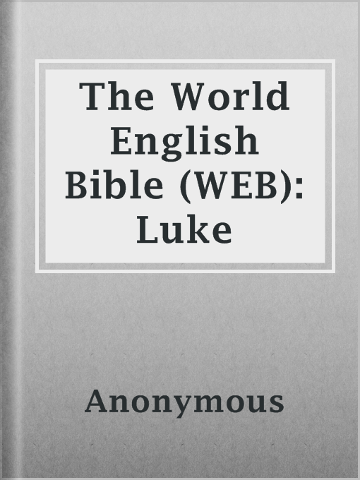 Title details for The World English Bible (WEB): Luke by Anonymous - Available